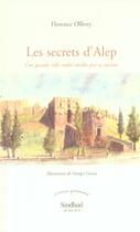 Couverture du livre « Les secrets d'Alep ; une grande ville arabe révélée par sa cuisine » de Florence Ollivry aux éditions Actes Sud