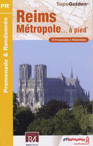 Couverture du livre « Reims métropole... à pied ; 18 promenades et randonnées » de  aux éditions Ffrp