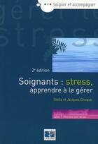 Couverture du livre « Soignants stress aprrendre a le gerer 2eme edition » de Choque aux éditions Lamarre