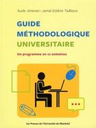 Couverture du livre « Guide methodologique universitaire - un programme en 12 semaines » de Jimenez/Tadlaoui aux éditions Pu De Montreal