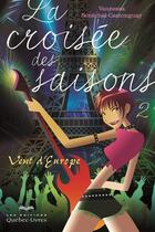 Couverture du livre « La croisée des saisons - tome 2 » de Vannessa Senechal Castonguay aux éditions Quebec Livres