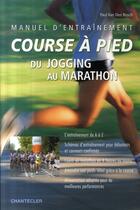 Couverture du livre « Manuel d'entraînement course à pied ; du jogging au marathon » de Paul Van Den Bosch aux éditions Chantecler