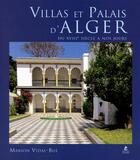 Couverture du livre « Villas et palais d'Alger : du XIIIe siècle à nos jours » de Marion Vidal-Bue aux éditions Place Des Victoires