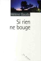 Couverture du livre « Si rien ne bouge » de Helene Gaudy aux éditions Rouergue