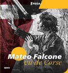 Couverture du livre « Spiega ! Mateo Falcone : vu de Corse » de Gilbert Stromboni aux éditions Albiana