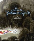 Couverture du livre « Le monde de Yakatou gris » de Laurent Simon aux éditions Mijade