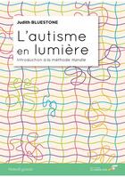 Couverture du livre « L'autisme en lumière ; introduction à la méthode Handle » de Judith Bluestone aux éditions Le Souffle D'or