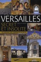 Couverture du livre « Versailles secret et insolite ; le château, ses jardins et la ville » de Nicolas Jacquet aux éditions Parigramme