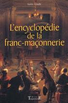 Couverture du livre « L'encyclopedie de la franc-maçonnerie » de Xavier Coadic aux éditions Trajectoire