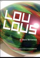 Couverture du livre « Loulous » de Marie Bernanoce aux éditions Theatrales