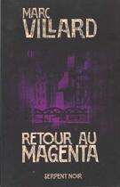 Couverture du livre « Retour au magenta » de Marc Villard aux éditions Serpent A Plumes