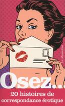 Couverture du livre « OSEZ ; 20 histoires de correspondance érotique » de  aux éditions La Musardine