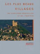 Couverture du livre « Les plus beaux villages du Languedoc Roussillon et de l'Aveyron » de Claire Alcais aux éditions Romain Pages