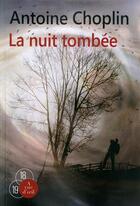 Couverture du livre « La nuit tombée » de Antoine Choplin aux éditions A Vue D'oeil