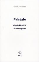 Couverture du livre « Falstafe ; d'après Henri IV de Shakespeare » de Valere Novarina aux éditions P.o.l