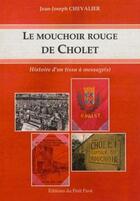 Couverture du livre « Le mouchoir rouge de Cholet » de Jean-Joseph Chevalier aux éditions Petit Pave