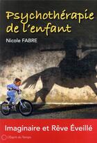 Couverture du livre « Psychothérapie de l'enfant (2e édition) » de Nicole Fabre aux éditions L'esprit Du Temps