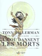 Couverture du livre « La ou dansent les morts t.1 » de Tony Hillerman et Katou aux éditions Paquet