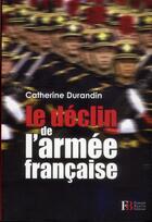 Couverture du livre « Le déclin de l'armée française » de Catherine Durandin aux éditions Les Peregrines