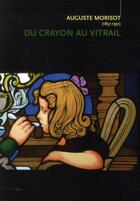 Couverture du livre « Auguste Morisot (1857-1951) du crayon au vitrail » de  aux éditions Fage