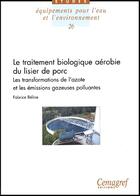 Couverture du livre « Le traitement biologique aerobie du lisier de porc - n 26 - les transformations de l'azote et les e » de Beline Fabrice aux éditions Quae