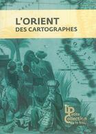 Couverture du livre « L'orient des cartographes » de Citerin Gwenael aux éditions Bnu Strasbourg