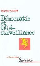 Couverture du livre « Democratie et telesurveillance » de Pu Septentrion aux éditions Pu Du Septentrion