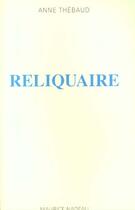 Couverture du livre « Reliquaire » de Anne Thebaud aux éditions Maurice Nadeau