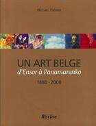 Couverture du livre « Un art belge » de Michael Palmer aux éditions Editions Racine