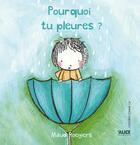 Couverture du livre « Pourquoi tu pleures ? » de Maud Roegiers aux éditions Alice