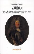 Couverture du livre « Vauban ; de la gloire du Roi au service de l'Etat » de Michele Virol aux éditions Champ Vallon