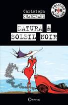 Couverture du livre « Datura & soleil noir » de Christoph Chabirand aux éditions Orphie