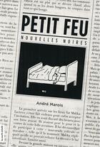 Couverture du livre « Petit feu » de Andre Marois aux éditions La Courte Echelle