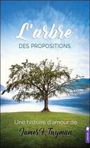 Couverture du livre « L'arbre des propositions ; une histoire d'amour » de James F. Twyman aux éditions Pochette Inc