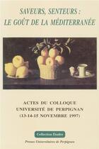 Couverture du livre « Saveurs, senteurs : le goût de la Méditerranée » de  aux éditions Pu De Perpignan