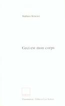 Couverture du livre « Ceci est mon corps - (2 tomes d'origine rassembles en 1 volume) » de Mathieu Benezet aux éditions Leo Scheer