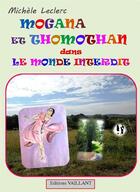 Couverture du livre « Morgana et Thomatan dans le monde interdit » de Michele Leclerc aux éditions Vaillant Editions
