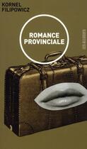 Couverture du livre « Romance provinciale » de Kornel Filipowicz aux éditions Les Allusifs