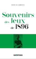 Couverture du livre « Souvenirs des Jeux de 1896 » de Pierre De Coubertin aux éditions Chistera