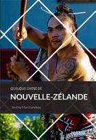 Couverture du livre « Quelque chose de Nouvelle-Zélande » de Jeremy Marchandeau aux éditions Nanika