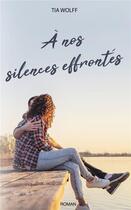 Couverture du livre « À nos silences effrontés » de Tia Wolff aux éditions Books On Demand