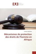 Couverture du livre « Mecanismes de protection des droits de l'homme en afrique » de Milambo Clement aux éditions Editions Universitaires Europeennes