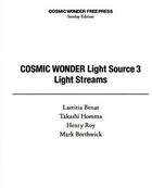 Couverture du livre « Cosmic wonder light source 3 ; light streams » de Laetitia Benat et Takashi Homma et Mark Borthwick et Henry Roy aux éditions Les Presses Du Reel