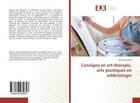 Couverture du livre « Consigne en art-thérapie, arts plastiques en addictologie » de Béatrice Garnier aux éditions Editions Universitaires Europeennes