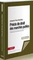 Couverture du livre « Précis de droit des marchés publics (édition 2010) » de Jacques-Yves Henckes aux éditions Legitech