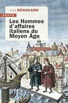 Couverture du livre « Les hommes d'affaires italiens du Moyen Age » de Yves Renouard aux éditions Tallandier