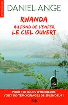 Couverture du livre « Rwanda ; au fond de l'enfer le ciel ouvert » de Daniel Ange aux éditions Des Beatitudes