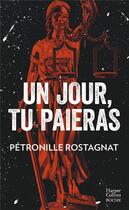 Couverture du livre « Un jour, tu paieras » de Petronille Rostagnat aux éditions Harpercollins