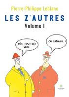 Couverture du livre « Les z'autres volume 1 » de Pierre-Philippe Lebl aux éditions Le Lys Bleu
