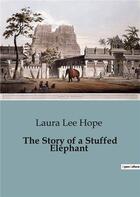 Couverture du livre « The story of a stuffed elephant » de Lee Hope Laura aux éditions Culturea